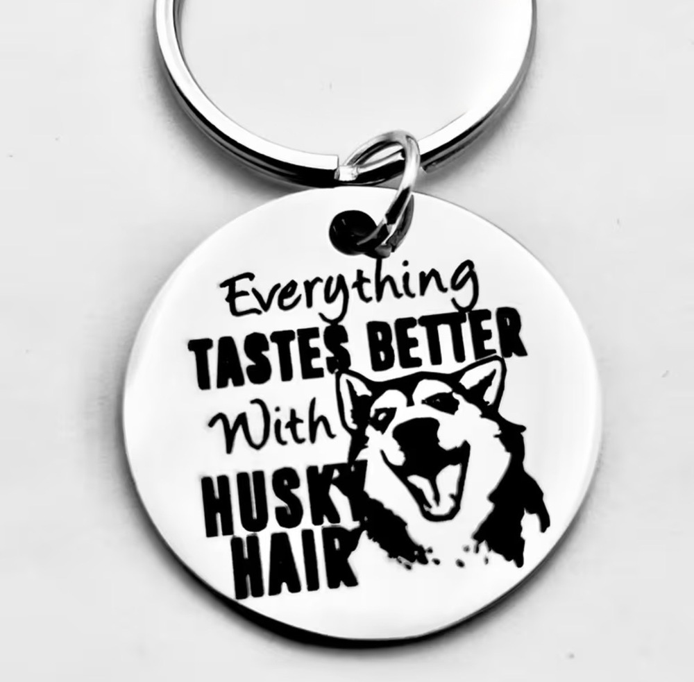3/$25 Everything Tastes Better With Husky Hair Stainless Steel Keychain NEW